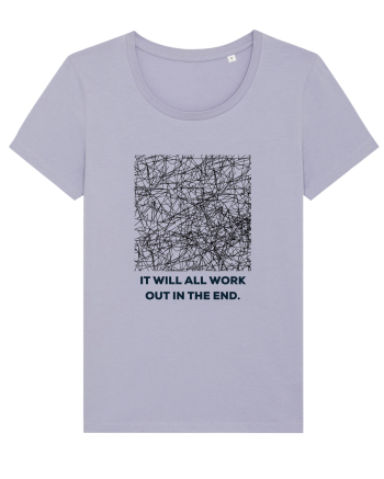 it will all work out in the end2 Lavender