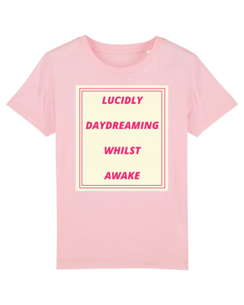 lucicly daydreaming whilst awake Cotton Pink