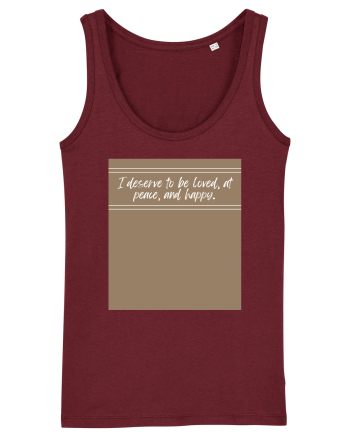 i deserse to be loved at peace and happy Burgundy