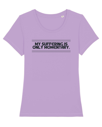 my suffering is only momentary Lavender Dawn