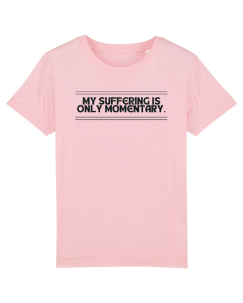 my suffering is only momentary Cotton Pink