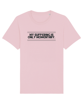 my suffering is only momentary Cotton Pink