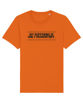 my suffering is only momentary Bright Orange