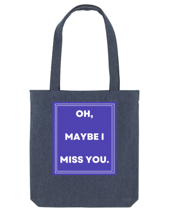 oh maybe i miss you Midnight Blue