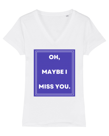 oh maybe i miss you White