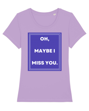 oh maybe i miss you Lavender Dawn