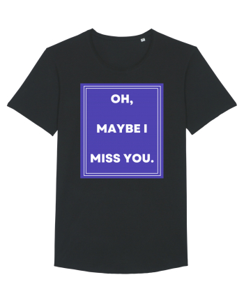 oh maybe i miss you Black
