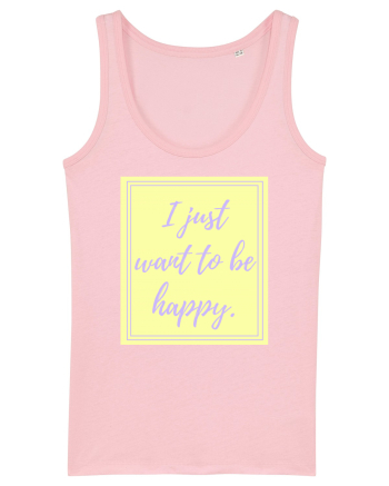 i just want to be happy2 Cotton Pink
