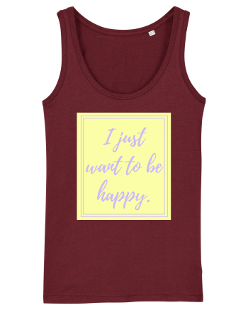 i just want to be happy2 Burgundy