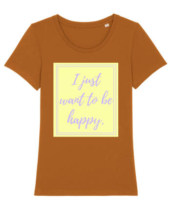 i just want to be happy2 Roasted Orange