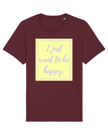 i just want to be happy2 Burgundy