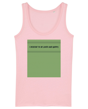 i deserve to be loved and happy2 Cotton Pink