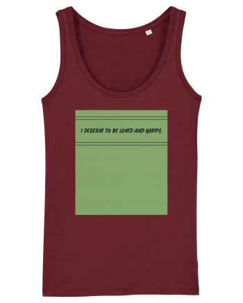 i deserve to be loved and happy2 Burgundy
