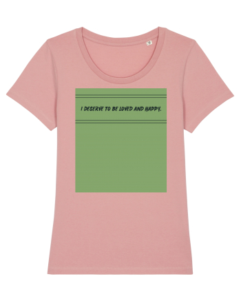 i deserve to be loved and happy2 Canyon Pink