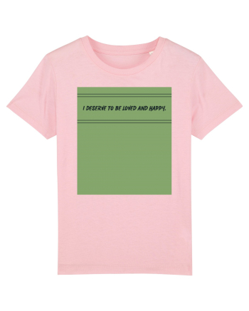 i deserve to be loved and happy2 Cotton Pink