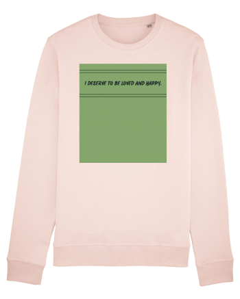 i deserve to be loved and happy2 Candy Pink