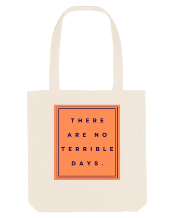there are no terrible days Natural