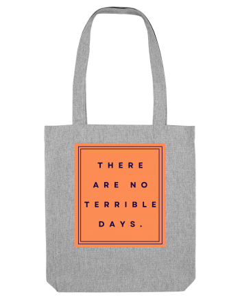 there are no terrible days Heather Grey