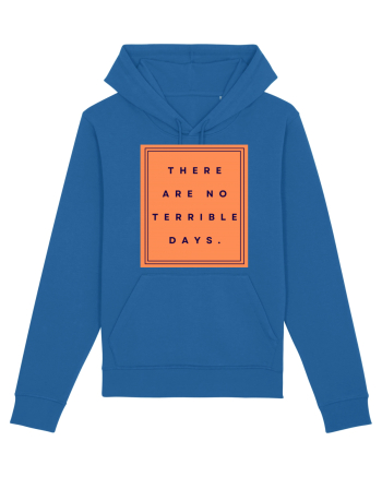 there are no terrible days Royal Blue