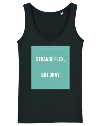 strange flex but okay Black