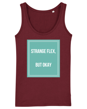 strange flex but okay Burgundy