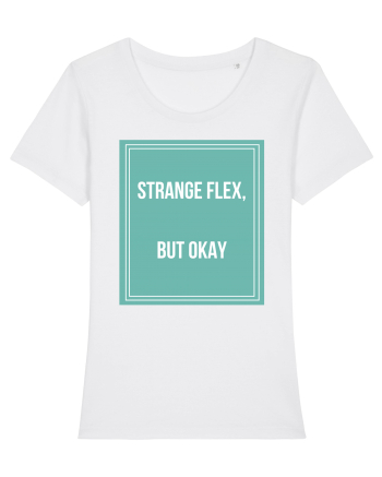 strange flex but okay White