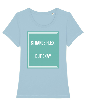 strange flex but okay Sky Blue