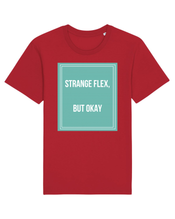 strange flex but okay Red