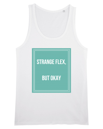 strange flex but okay White