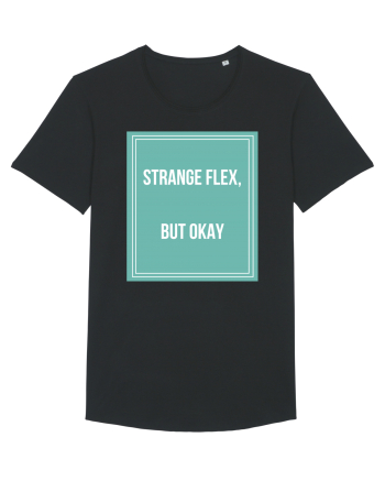 strange flex but okay Black