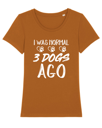 I was normal 3 dogs ago Roasted Orange