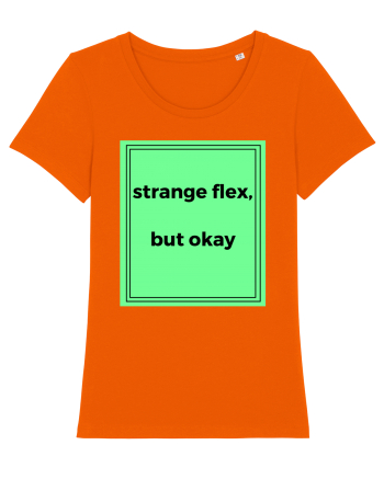 strange flex but okay2 Bright Orange