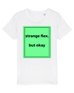strange flex but okay2 Tricou mânecă scurtă  Copii Mini Creator