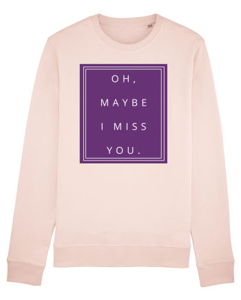 oh maybe i miss you2 Candy Pink