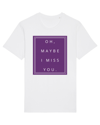 oh maybe i miss you2 White