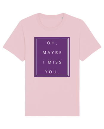 oh maybe i miss you2 Cotton Pink