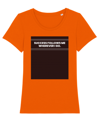 success follows me wherever i go2 Bright Orange