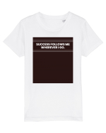 success follows me wherever i go2 Tricou mânecă scurtă  Copii Mini Creator