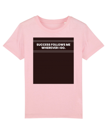 success follows me wherever i go2 Cotton Pink