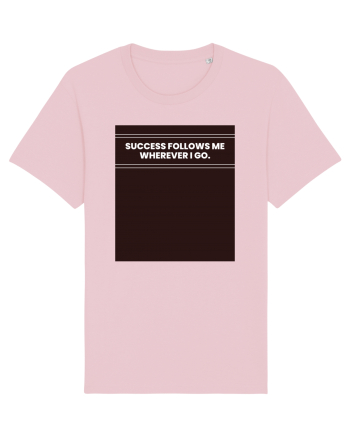 success follows me wherever i go2 Cotton Pink