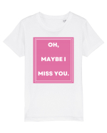 oh maybe i miss you3 Tricou mânecă scurtă  Copii Mini Creator