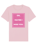 oh maybe i miss you3 Tricou mânecă scurtă Unisex Rocker