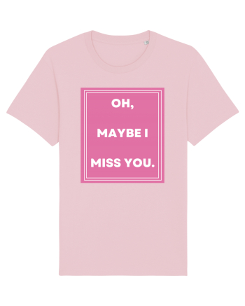 oh maybe i miss you3 Cotton Pink