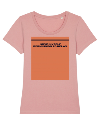 i give myself permission to relax Canyon Pink