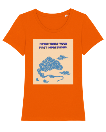 never trust your first impressions Bright Orange