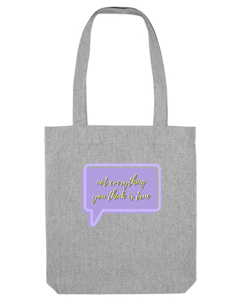 not everythink you think is true3 Heather Grey