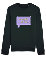 not everythink you think is true3 Bluză mânecă lungă Unisex Rise