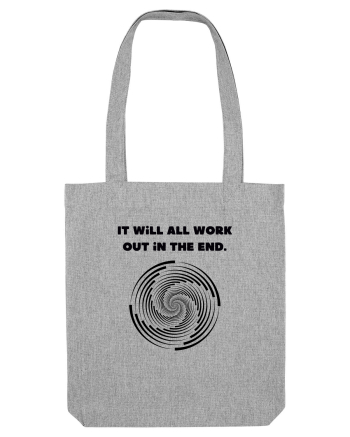 it will all work out in the end3 Heather Grey