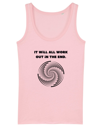 it will all work out in the end3 Cotton Pink