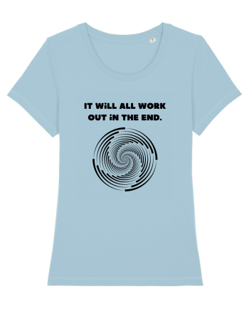 it will all work out in the end3 Sky Blue